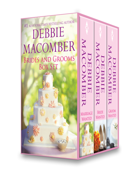 Title details for Brides and Grooms Box Set: Marriage Wanted\Bride Wanted\Groom Wanted by Debbie Macomber - Available